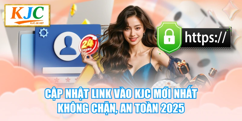 Cập Nhật Link Vào KUBET Mới Nhất - Không Chặn, An Toàn 2025