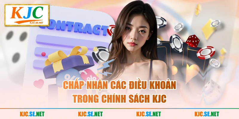 Chấp nhận các điều khoản trong chính sách KUBET