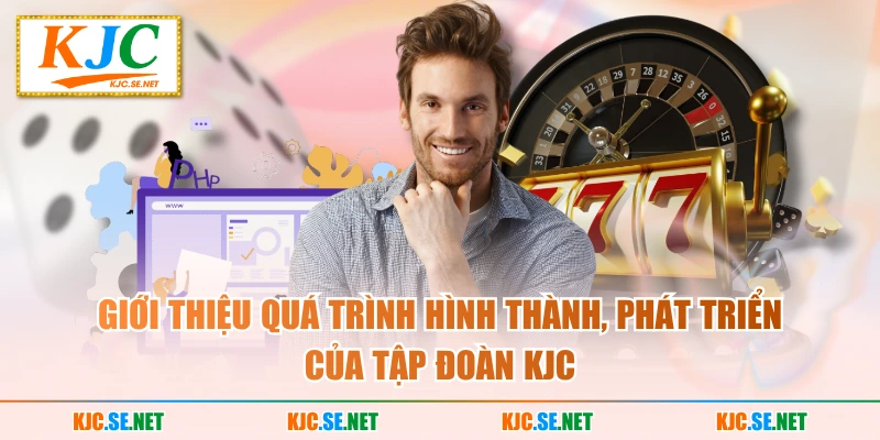 Giới thiệu quá trình hình thành, phát triển của tập đoàn KUBET