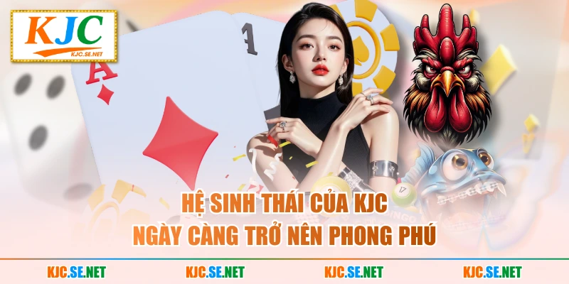 Hệ sinh thái của KUBET ngày càng trở nên phong phú