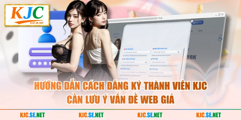 Hướng dẫn cách đăng ký thành viên KUBET cần lưu ý vấn đề web giả