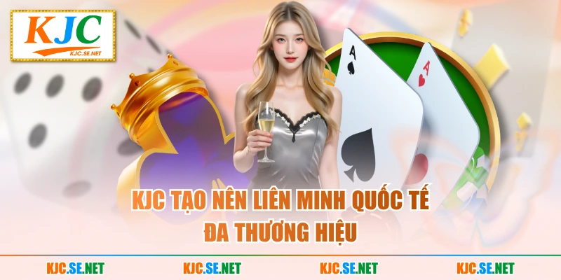KUBET tạo nên Liên Minh Quốc Tế đa thương hiệu