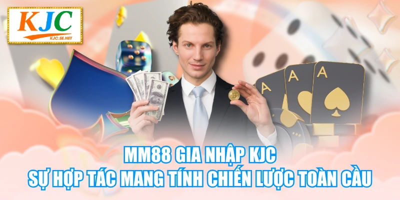 MM88 Gia Nhập KUBET - Sự Hợp Tác Mang Tính Chiến Lược Toàn Cầu