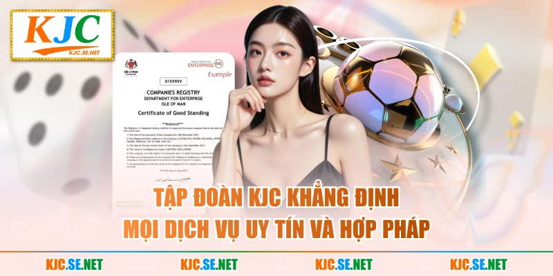 Tập đoàn KUBET khẳng định mọi dịch vụ uy tín và hợp pháp