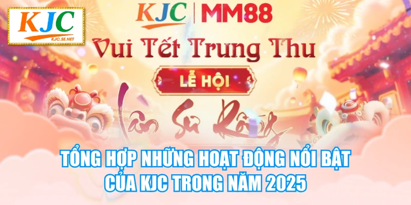 Tổng Hợp Những Hoạt Động Nổi Bật Của KUBET Trong Năm 2025